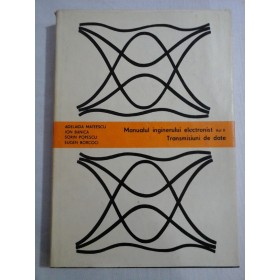    Manualul  inginerului  electronist.  Vol.II  Transmisiuni de date  -  A. Mateescu / I. Banica / S. Popescu / E. Borcoci 